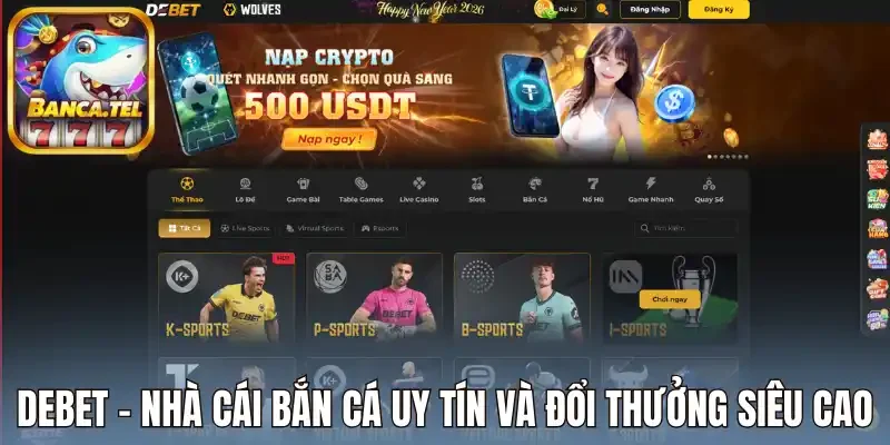 Debet - Nhà cái bắn cá uy tín và đổi thưởng siêu cao