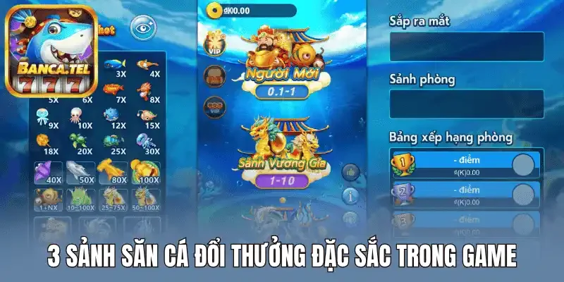 3 sảnh săn cá đổi thưởng đặc sắc trong game