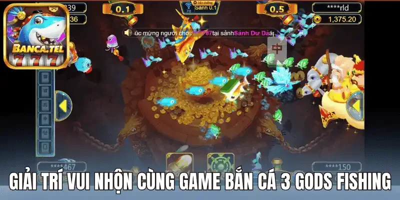 Giải trí vui nhộn cùng game bắn cá 3 gods fishing
