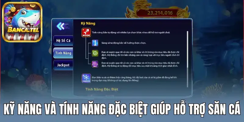 Kỹ năng và tính năng đặc biệt giúp hỗ trợ săn cá