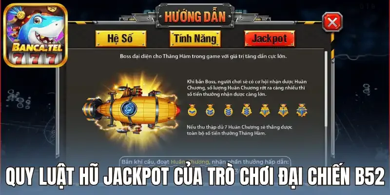 Quy luật hũ jackpot của trò chơi đại chiến b52