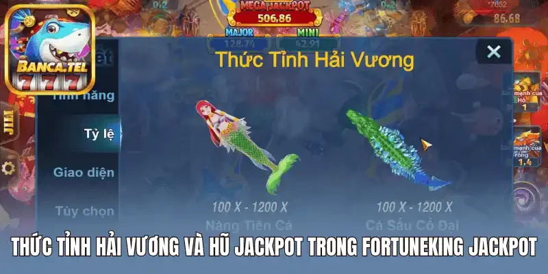 Thức Tỉnh Hải Vương và hũ Jackpot trong Fortuneking Jackpot